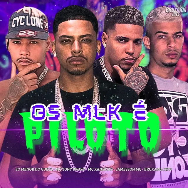 Os Mlk É Piloto (feat. Mc Xande Rd & Bruxaria HITs)