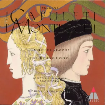 Bellini : I Capuleti e i Montecchi by Donald Runnicles