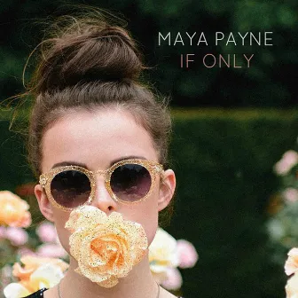 If Only by Maya Payne