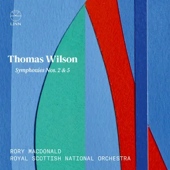 Wilson: Symphonies Nos. 2 & 5 by Thomas Wilson