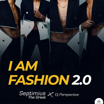 I Am Fashion 2.0 by Septimius The Great