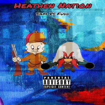 Sam Vs Fudd by Heathen Nation