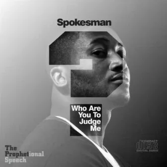 Who Are You to Judge Me by Spokesman