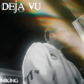 Deja Vu by Niking