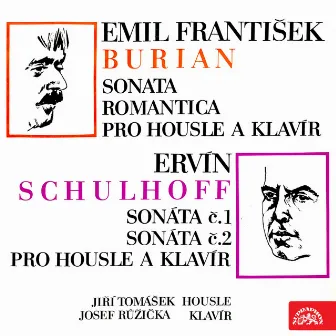 Burian: Sonata Romantica for Violin and Piano - Schulhoff: Sonata Nos 1 and 2 for Violin and Piano by Jirí Tomášek