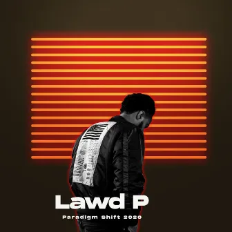 Paradigm Shift 2020 by Lawd P