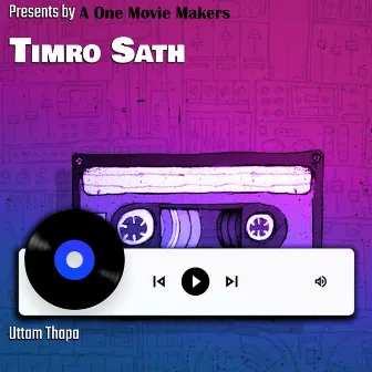 Timro Sath by Uttam Thapa