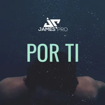 Por Ti by James Pro