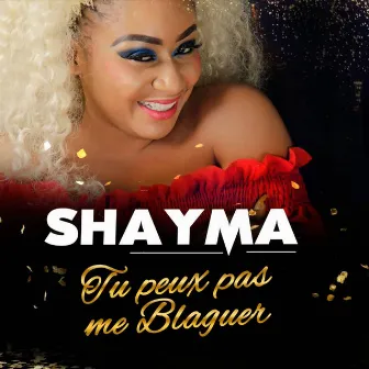 Tu peux pas me blaguer by Shayma