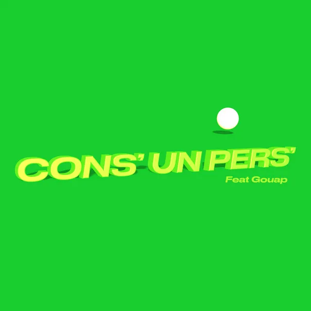 Cons' un pers' (feat. Gouap)