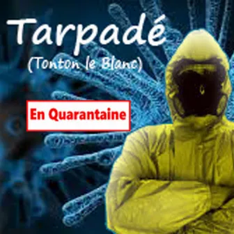 En quarantaine by Tarpadé