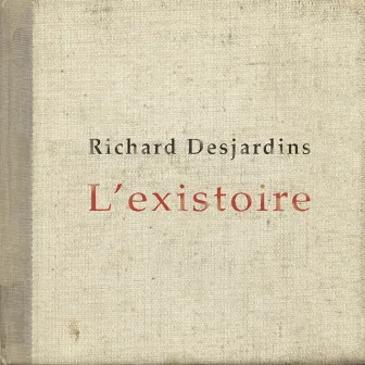 L'existoire by Richard Desjardins