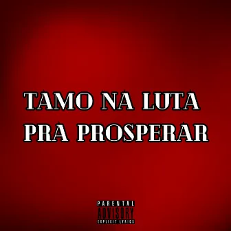 Tamo na Luta pra Prosperar by @AlipioBeat