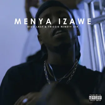 Menya Izawe by Trizzie Ninety Six