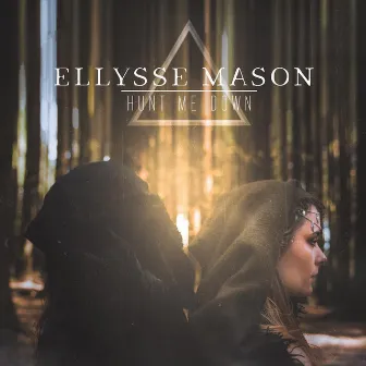 Hunt Me Down by Ellysse Mason