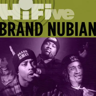 Hi-Five: Brand Nubian by Brand Nubian