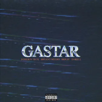 Gastar by Foreign Teck