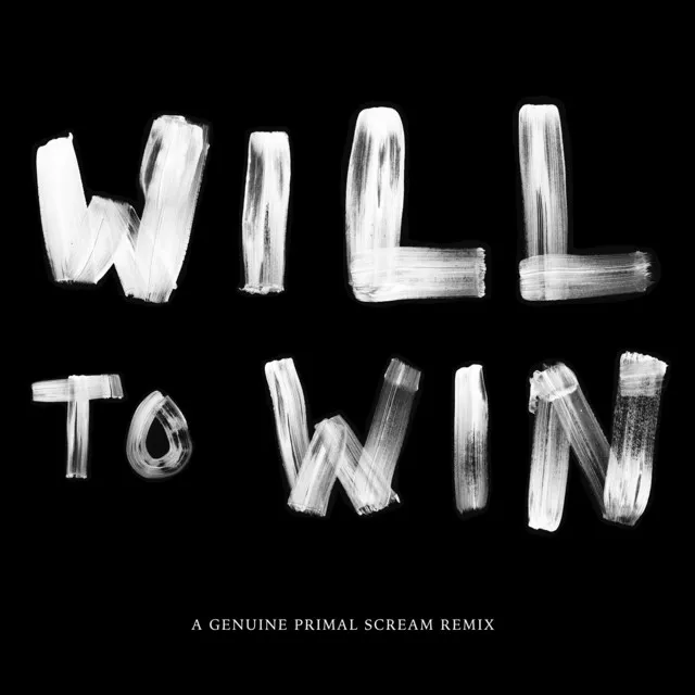 Will To Win - A Genuine Primal Scream Remix