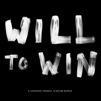 Will To Win (A Genuine Primal Scream Remix) by Society