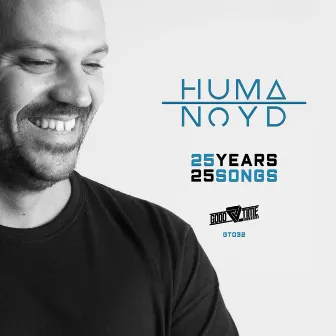 25 Years | 25 Songs by Huma-Noyd