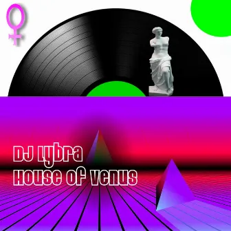 House of Venus by DJ Lybra