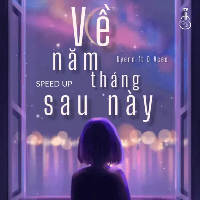 Về Năm Tháng Sau Này (Speed Up)