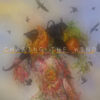 Chasing the Wind by Outpour East