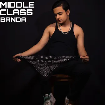 Middle Class Banda by Arsh Aneja