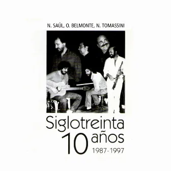 Siglo Treinta: 10 Años (1987-1997) [Remasterizado] by Narciso Saúl