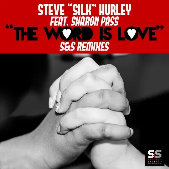 The Word Is Love (S&S Remixes) by Sharon Pass