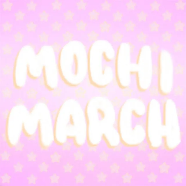 Mochi March