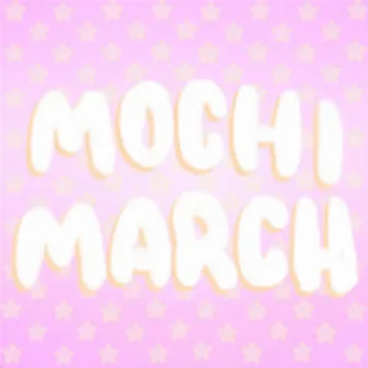 Mochi March by MEMODEMO