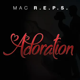 Adoration by Mac R.E.P.S