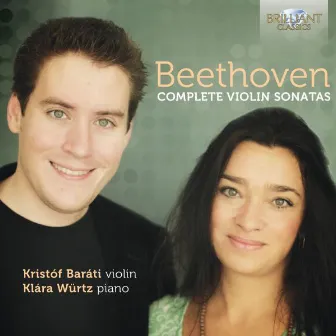 Beethoven: Complete Violin Sonatas by Kristóf Baráti