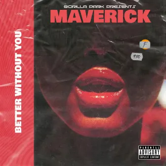 Better Without You by Maverick