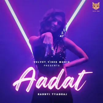 Aadat by Radni Tyagraj