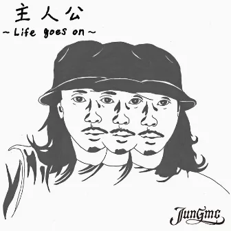 主人公 ~Life goes on~ by JUN-GMC