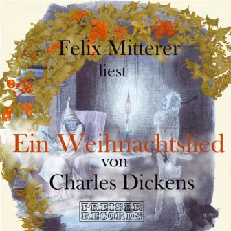 Ein Weihnachtslied von Charles Dickens by Felix Mitterer