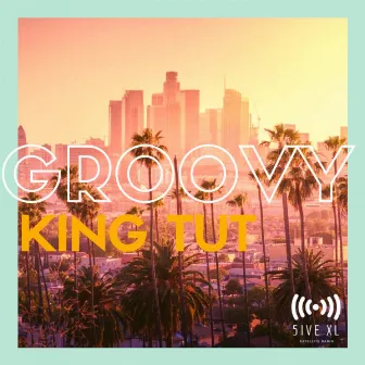 Groovy by King Tut