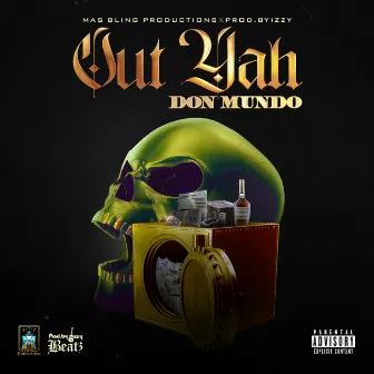 Out Yah by Don mundo