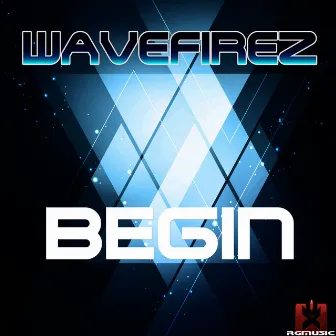 Begin by Wavefirez