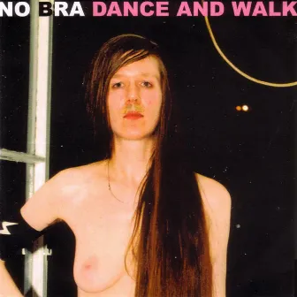 Dance and Walk by No Bra