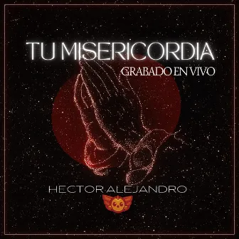 Tu Misericordia (En Vivo) by Hector Alejandro