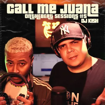 Call me Juana: Onthebeat Sessions #5 by Call me Juana