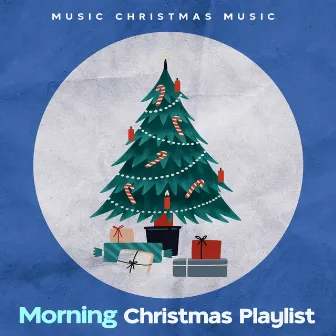 Morning Christmas Playlist by Music Christmas Music