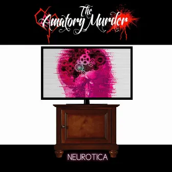 Neurotica by The Amatory Murder