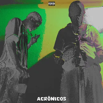 ACRÔNICOS by Ezodya