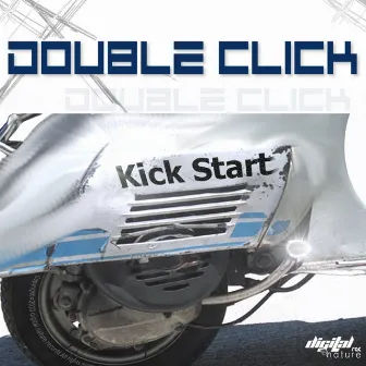 Double Click - Kick Start EP by Double Click