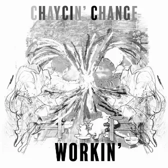 WORKIN' by Chaycin Change