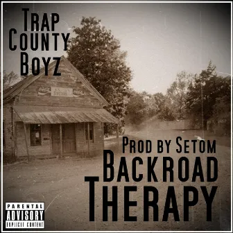 Backroad Therapy by Trap County Boyz